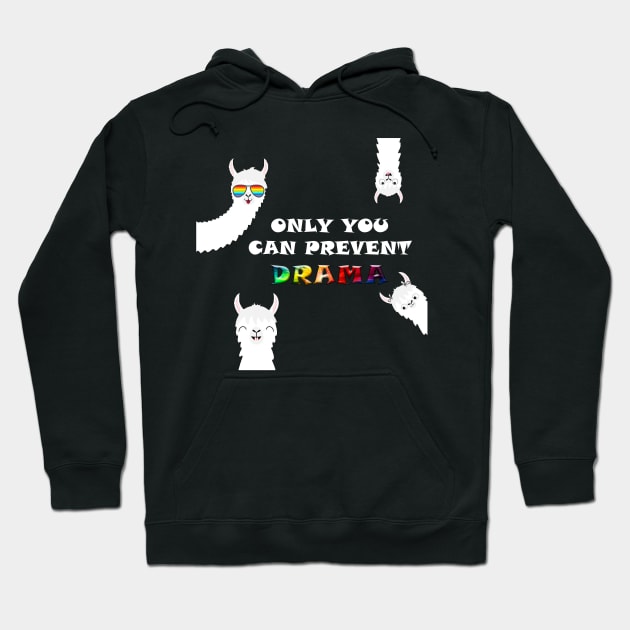 Only you can prevent Drama Hoodie by OMARMAH